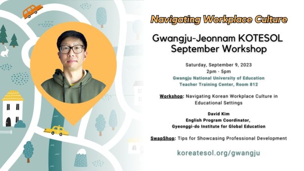 Navigating Korean Workplace Culture (Gwangju-Jeonnam KOTESOL September 2023 Chapter Workshop)